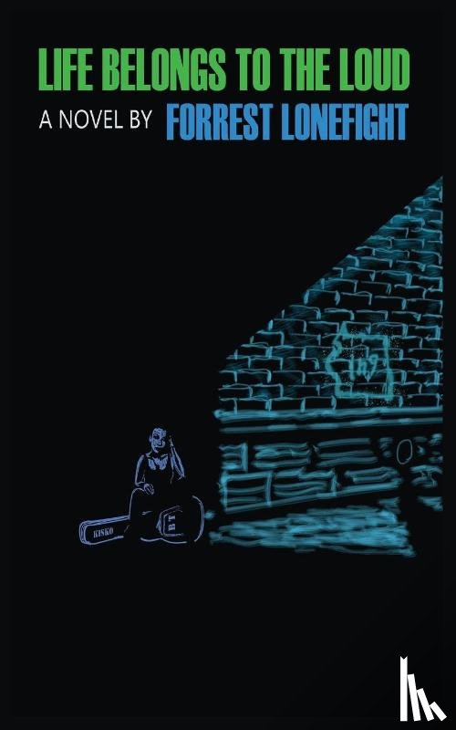 Lonefight, Forrest - Life Belongs to the Loud