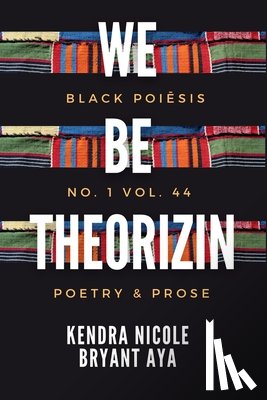 Aya, Kendra N. B. - we be theorizin