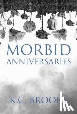 Brooks, K. C. - Brooks, K: Morbid Anniversaries