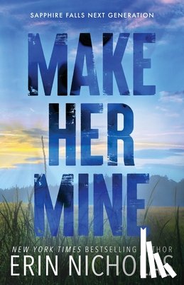 Nicholas, Erin - Make Her Mine
