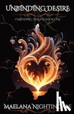 Nightingale, Maelana - Unbinding Desire: Unbinding Trilogy Book One