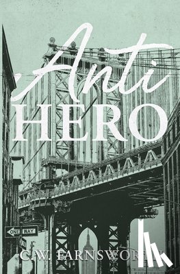 Farnsworth, C. W. - Anti-Hero