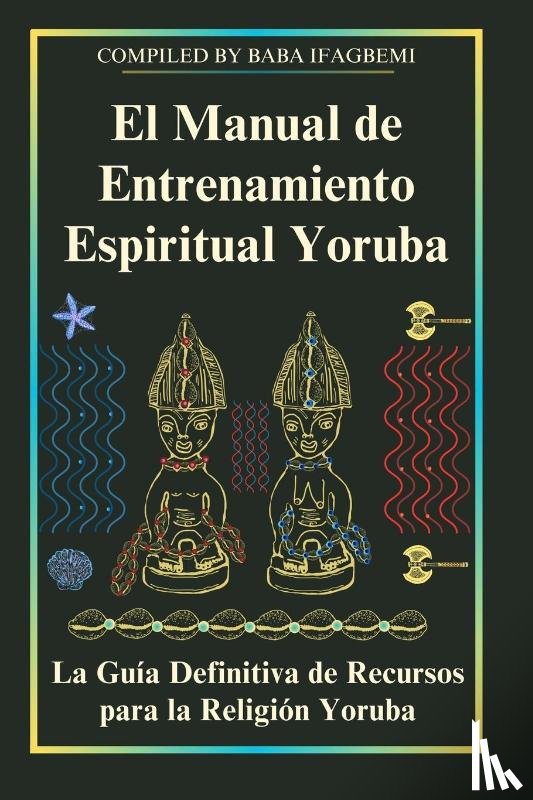 Perez, Michael - El Manual de Entrenamiento Espiritual Yoruba