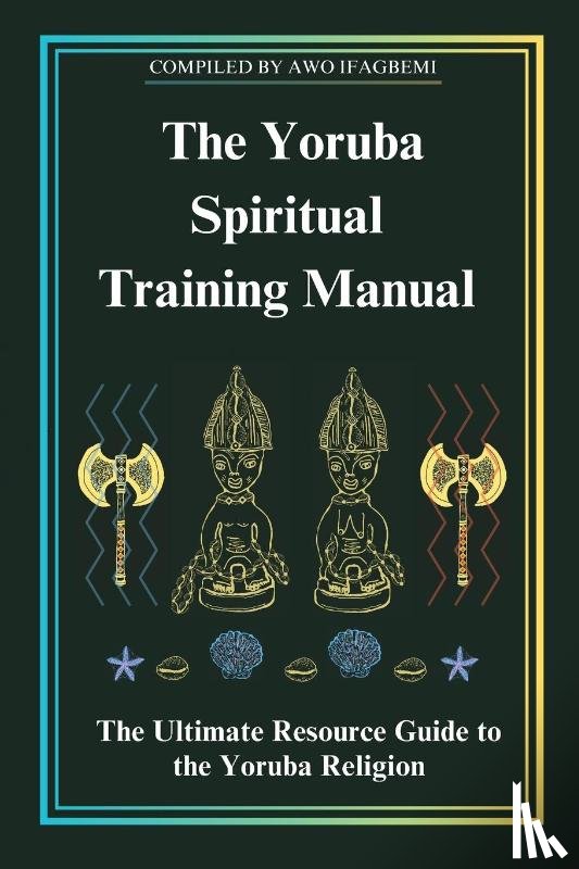 Perez, Michael - The Yoruba Spiritual Training Manual