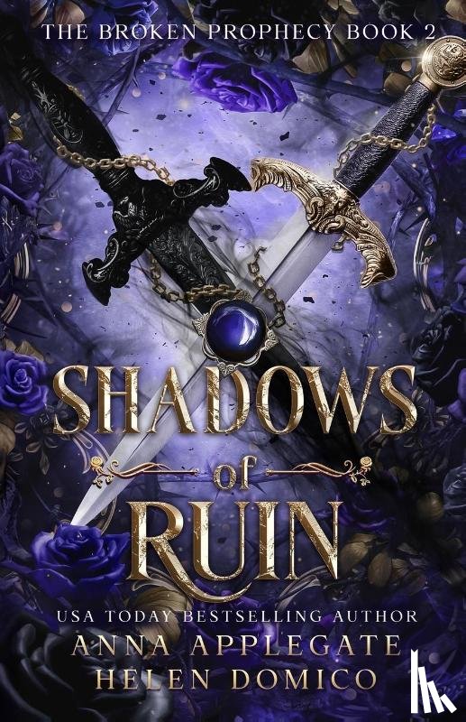 Applegate, Anna, Domico, Helen - Applegate, A: Shadows of Ruin (The Broken Prophecy Book 2)