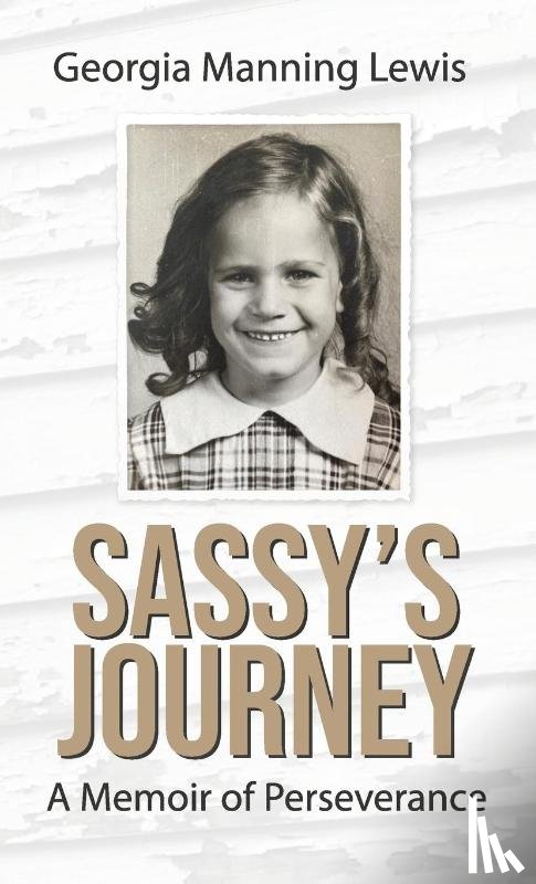 Lewis, Georgia Manning - Sassy's Journey A Memoir of Perseverance
