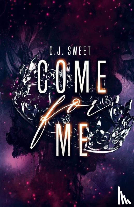 Sweet, C. J. - Come for Me
