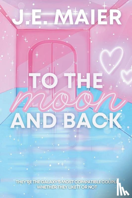 Maier, J. E. - To the Moon and Back