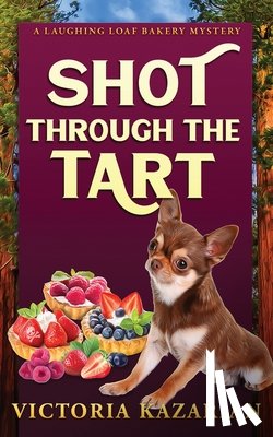 Kazarian, Victoria L - Shot Through the Tart