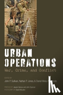 Sullivan, John P. - Urban Operations: War, Crime, and Conflict
