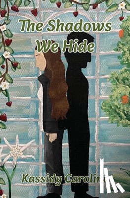 Caroline, Kassidy - The Shadows We Hide