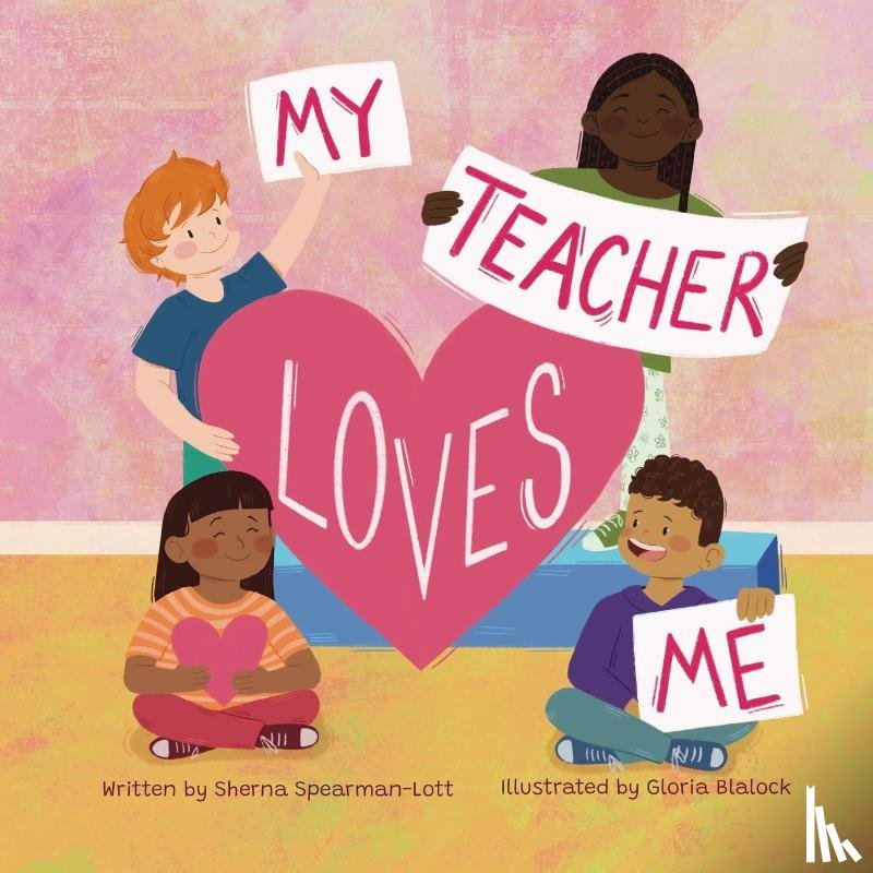Spearman-Lott, Sherna - My Teacher Loves Me