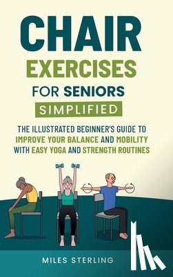 Sterling, Miles - Chair Exercises for Seniors Simplified
