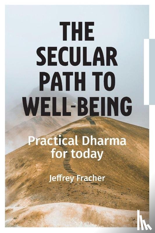 Fracher, Jeffrey - The Secular Path to Well-being