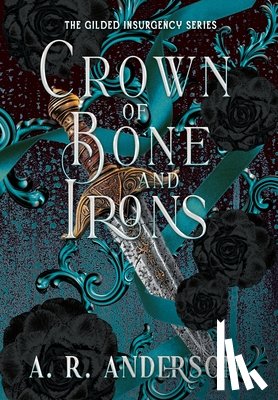 Anderson, A. R. - Crown of Bone and Irons