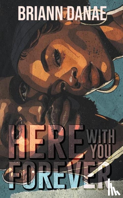 Danae, Briann - Here With You Forever