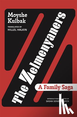 Kulbak, Moyshe - The Zelmenyaners: A Family Saga