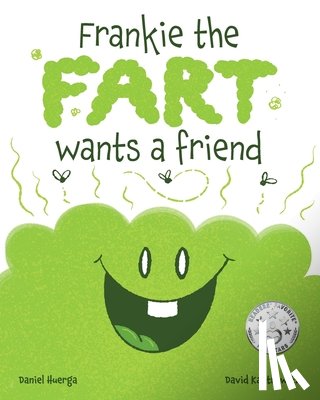 Huerga, Daniel - Frankie the Fart Wants a Friend: A Funny Story of Friendship and Acceptance for Kids