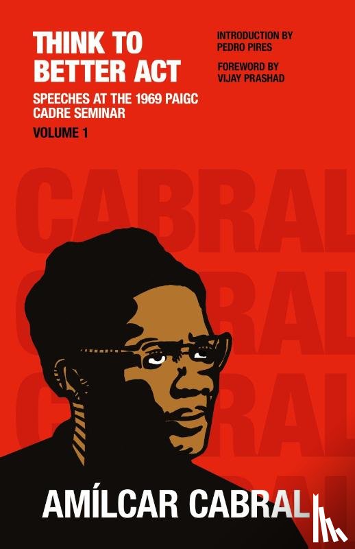 Cabral, Amilcar - Think to Better Act Volume 1