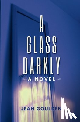 Goulden, Jean - A Glass Darkly