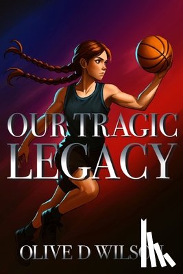 Wilson, Olive D. - Our Tragic Legacy