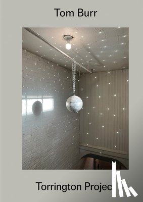 Burr, Tom - Tom Burr: Torrington Project
