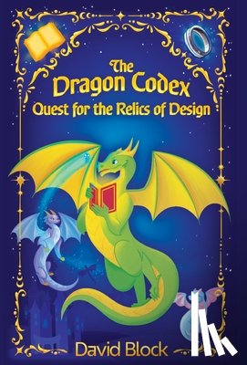 Block, David B. - The Dragon Codex: Quest for the Relics of Design