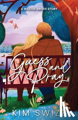 Swizz, Kim - Guess and Pray (A Wilcox Grove Story)