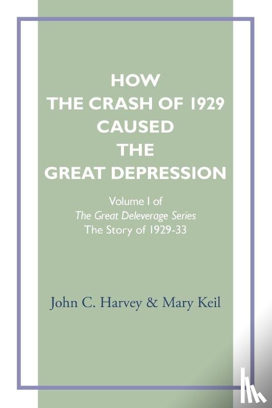 Harvey, John C, Keil, Mary - How the Crash of 1929 Caused te Great Depression
