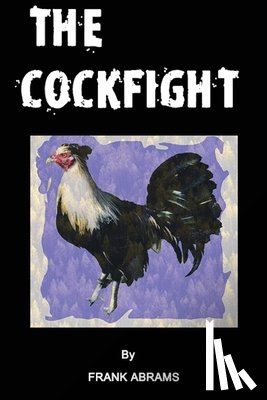 Abrams, Frank - THE COCKFIGHT