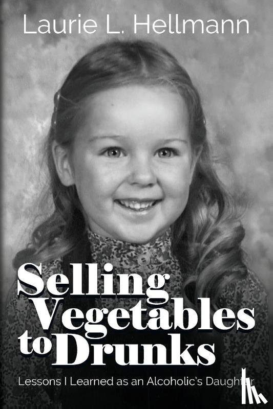 Hellmann, Laurie L. - Selling Vegetables to Drunks