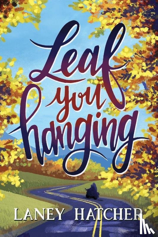 Hatcher, Laney - Leaf You Hanging