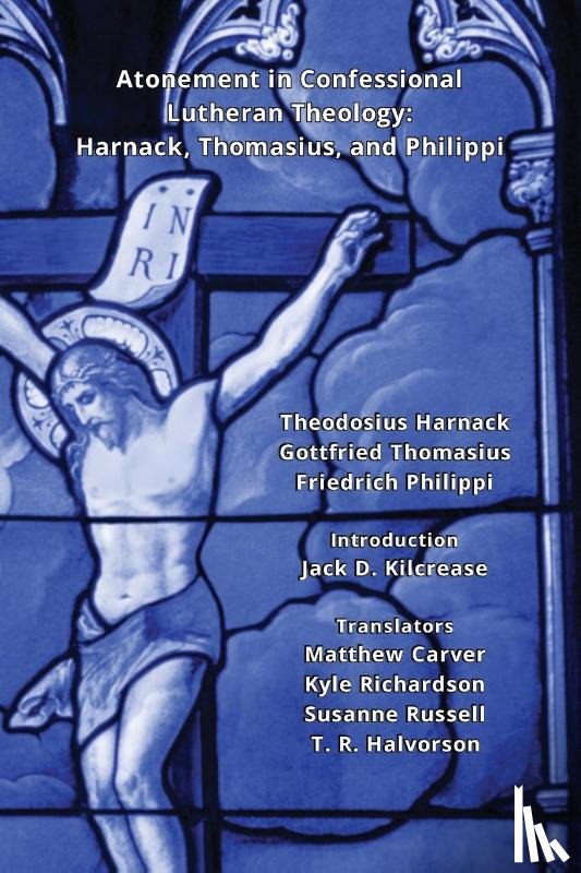 Harnack, Theodosius, Thomasius, Gottfried, Philippi, Friedrich - Atonement in Confessional Lutheran Theology