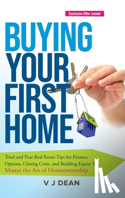 Dean, V J - Buying Your First Home