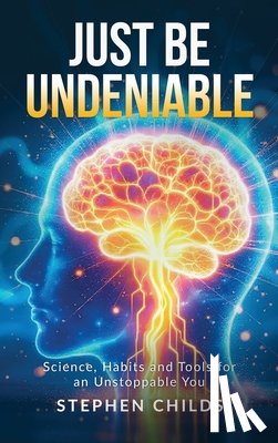 Childs, Stephen A. - Just Be Undeniable