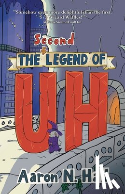 Hall, Aaron N. - The Second Legend of Uh