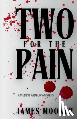 Moorer, James - Two for the Pain: An Eddie Gideon Mystery