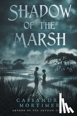 Mortimer, Cassandra - Shadow of the Marsh