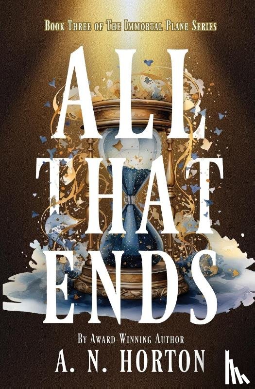 Horton, A. N. - All That Ends