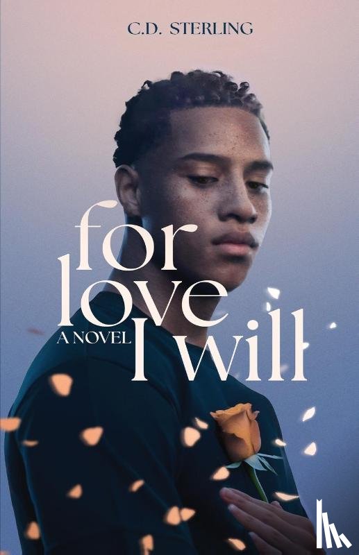 Sterling, C. D. - For Love I Will
