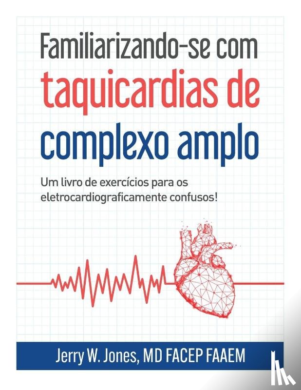 Jones, Jerry W - Familiarizando-se com taquicardias de complexo amplo
