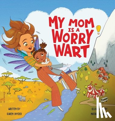 Snyder, Karen - My Mom Is a Worrywart