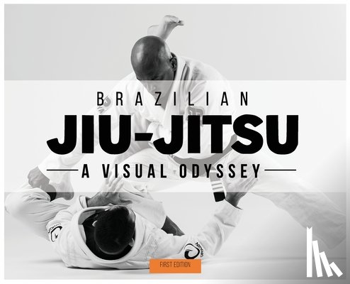 Flores, Freddy - Brazilian Jiu-Jitsu - A Visual Odyssey