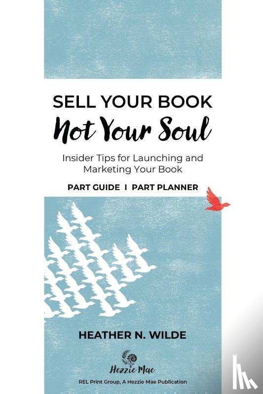 Wilde, Heather N., Becker, Chani - Sell Your Book, Not Your Soul