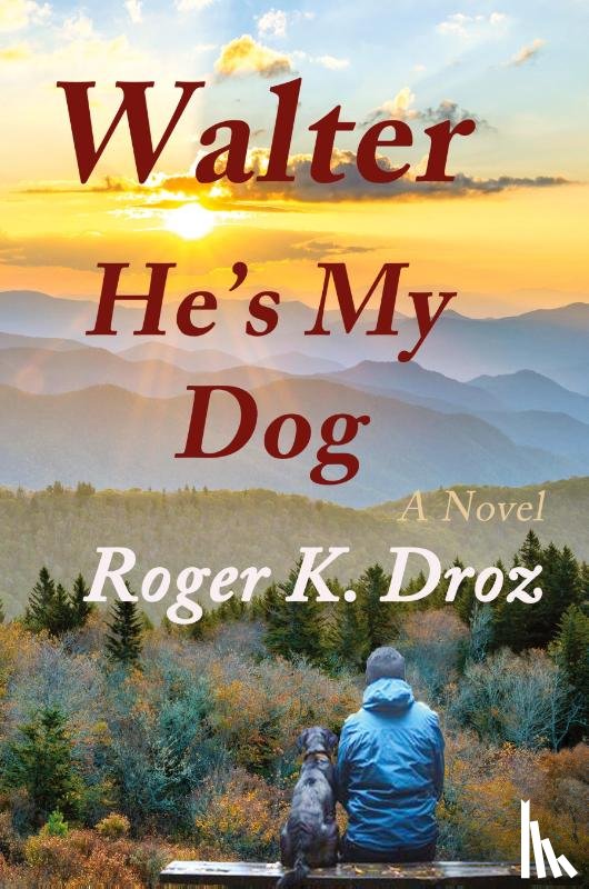 Droz, Roger K - Walter, He's My Dog