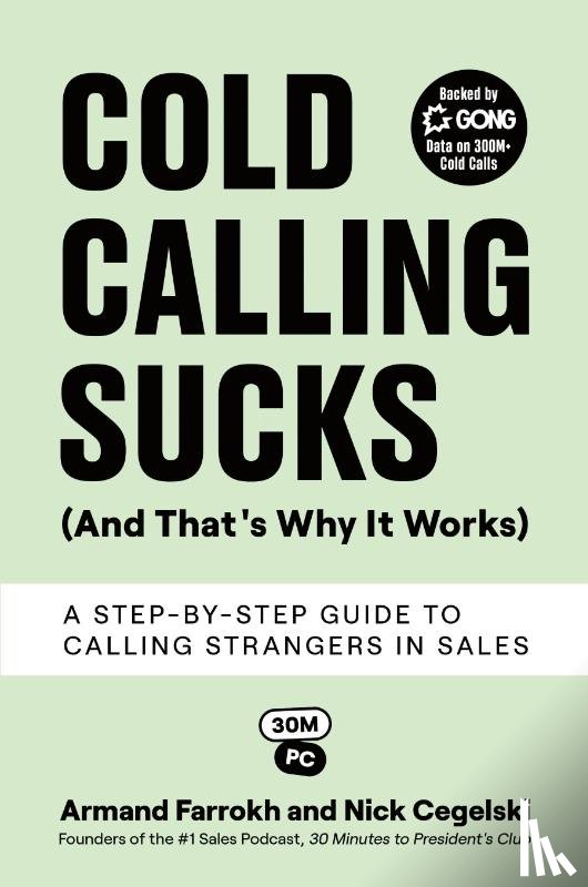 Farrokh, Armand, Cegelski, Nick - Cold Calling Sucks (And That's Why It Works)