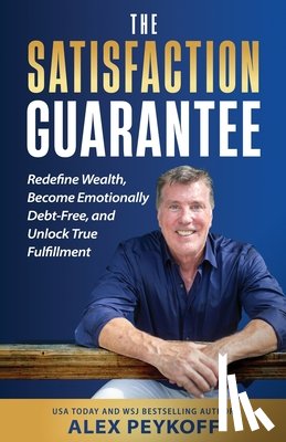Peykoff, Alex, Haskins, Kathy - The Satisfaction Guarantee