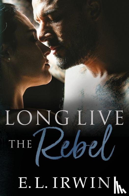 Irwin, E. L. - Long Live the Rebel