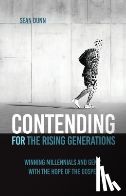 Dunn, Sean - Contending for the Rising Generations