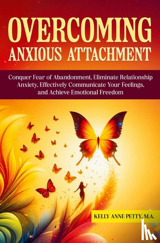 Petty, Kelly Anne - Overcoming Anxious Attachment